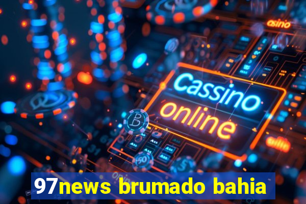 97news brumado bahia